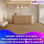 Istilah dalam Karpet: Penjelasan Lengkap untuk Memilih Karpet Berkualitas