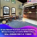 5 Ide Motif Karpet untuk Coffee Shop Instagramable di BSD City